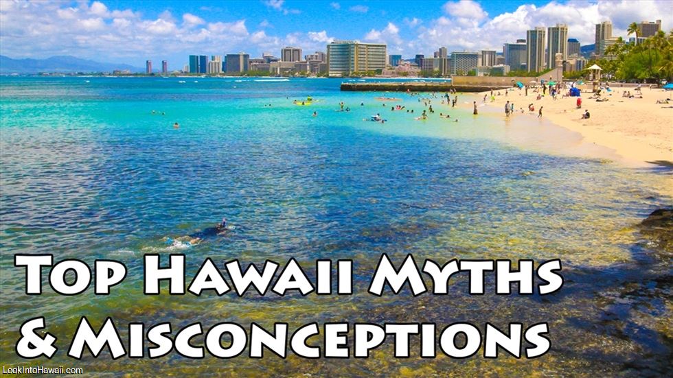 Top Hawaii Myths & Misconceptions