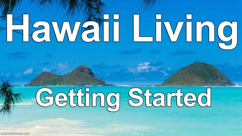 Hawaii Living: Getting Started