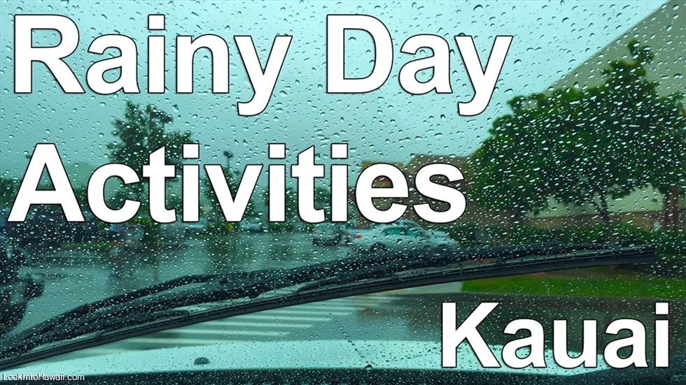 Rainy Day Activities: Kauai