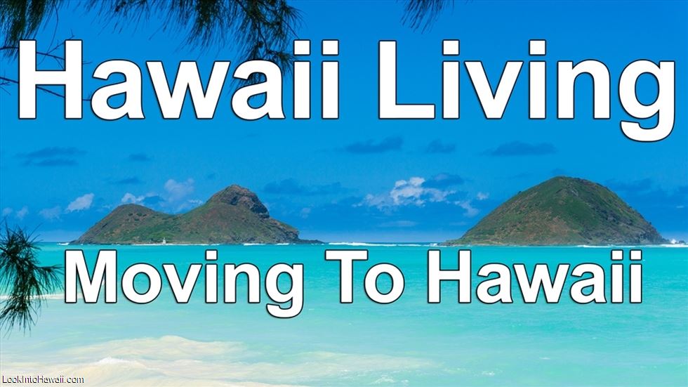 Hawaii Living: Moving To Hawaii