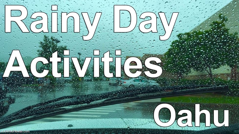 Rainy Day Activities: Oahu