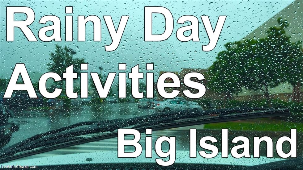 Rainy Day Activities: Big Island