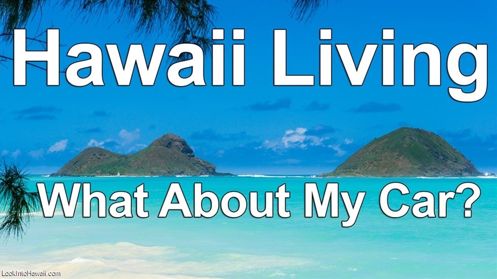 Hawaii Living: What About My Car?