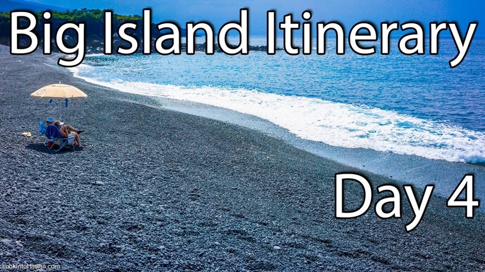 Big Island Itinerary - Day 4