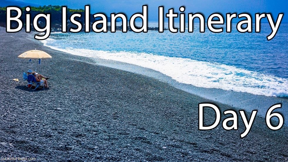 Big Island Itinerary - Day 6