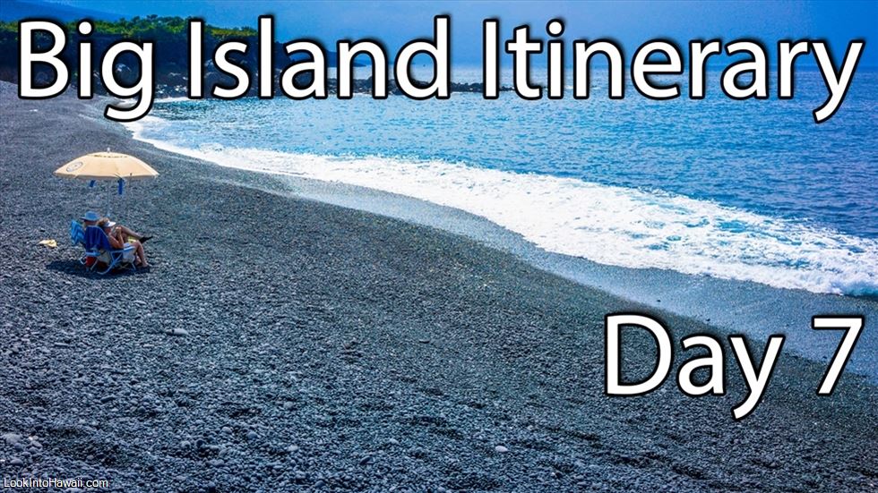 Big Island Itinerary - Day 7